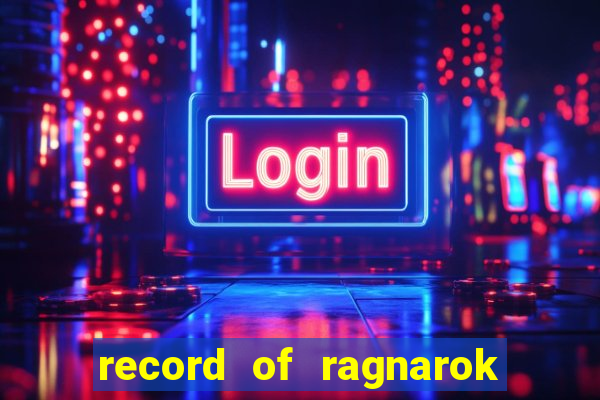 record of ragnarok 3 temporada